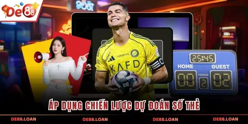 Áp dụng chiến lược dự đoán số thẻ