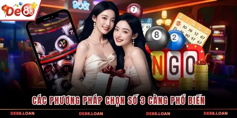Các phương pháp chọn số 3 càng phổ biến