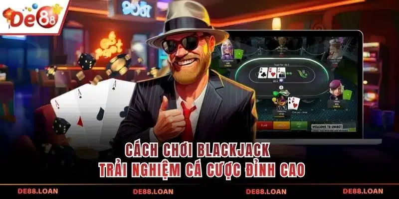 Cách chơi Blackjack