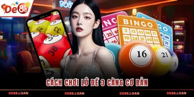 Cách chơi lô đề 3 càng cơ bản