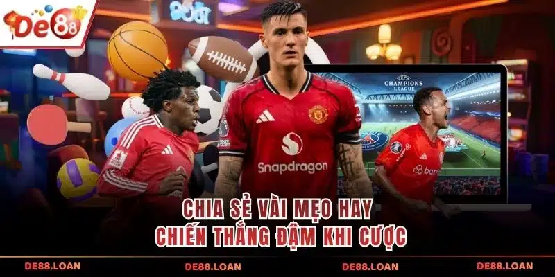 Chia sẻ vài mẹo hay, chiến thắng đậm khi cược
