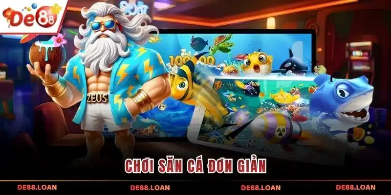 Chơi săn cá đơn giản