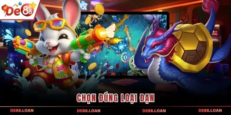 Chọn đúng loại đạn