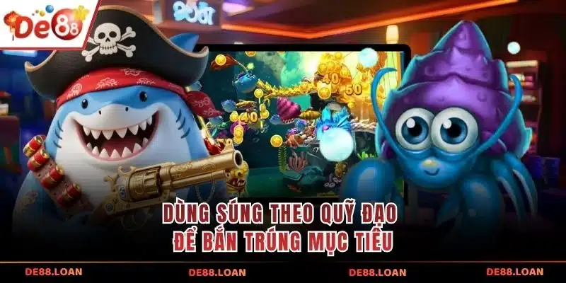 Dùng súng theo quỹ đạo để bắn trúng mục tiêu