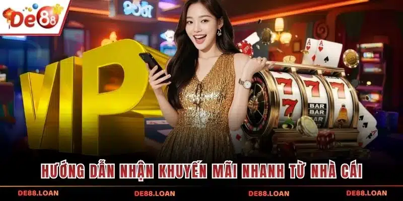 Hướng dẫn nhận khuyến mãi nhanh từ nhà cái
