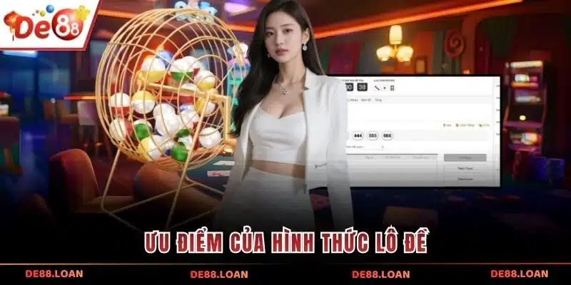 Ưu điểm của hình thức lô đề